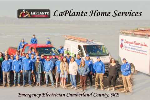 Emergency Electrician Cumberland County, ME - LaPlante Home Services