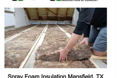 Spray Foam Insulation Mansfield, TX