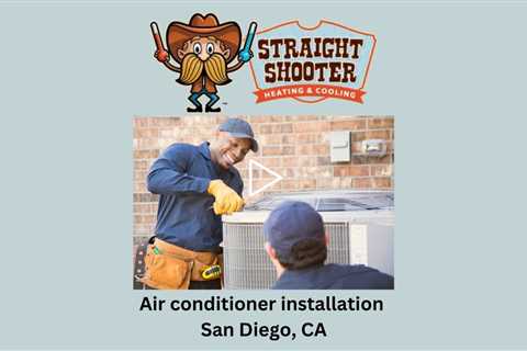 Air conditioner installation San Diego, CA - Straight Shooter Heating & Cooling