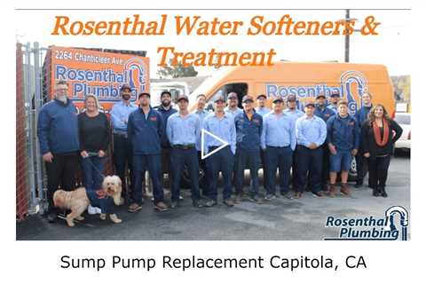 Sump Pump Replacement Capitola, CA - Rosenthal Water Softeners & Treatment