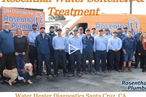 Water Heater Diagnostics Santa Cruz, CA