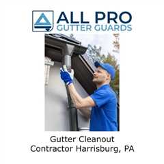 Gutter Cleanout Contractor Harrisburg, PA