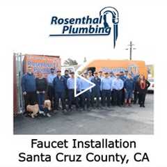 Faucet Installation Santa Cruz County, CA - Rosenthal Water Softeners & Treatment