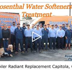 Boiler Radiant Replacement Capitola, CA - Rosenthal Water Softeners & Treatment