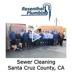 Sewer Cleaning Santa Cruz County, CA - Rosenthal Water Softeners & Treatment