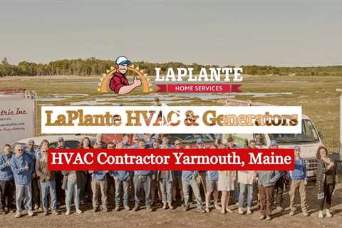 HVAC Contractor Yarmouth, Maine - LaPlante HVAC & Generators