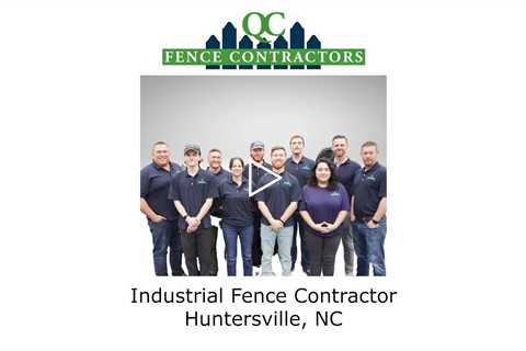 Industrial Fence Contractor Huntersville, NC - QC Fence Contractors