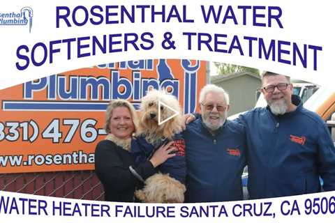 Water Heater Failure Santa Cruz, CA 95060