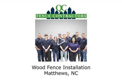 Wood fence installation Matthews, NC - QC Fence Contractors