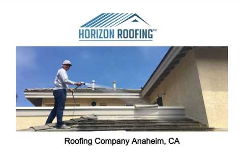 Roofing Company Anaheim, CA