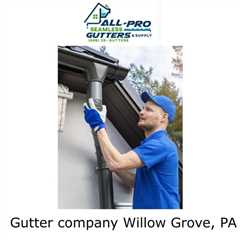 Gutter company Willow Grove, PA