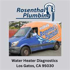 Water Heater Diagnostics Los Gatos, CA 95030