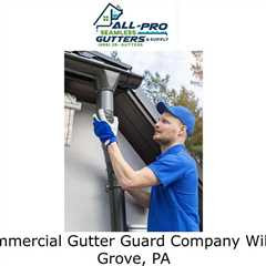 Commercial Gutter Guard Company Willow Grove, PA - All Pro Gutter Guards's Podcast