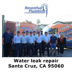 Water leak repair Santa Cruz, CA 95060 - Rosenthal Plumbing