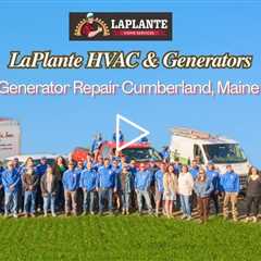 Generator Repair Cumbemberland, Maine - LaPlante HVAC & Generators