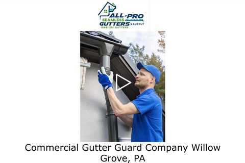 Commercial Gutter Guard Company Willow Grove, PA - All Pro Gutter Guards