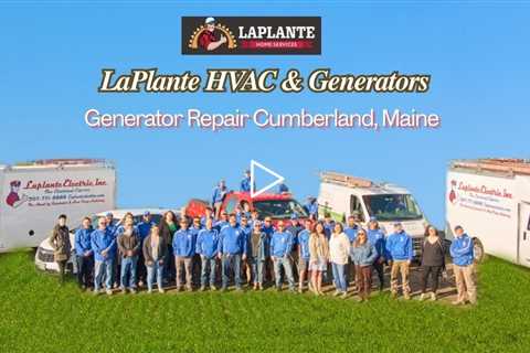 Generator Repair Cumbemberland, Maine - LaPlante HVAC & Generators