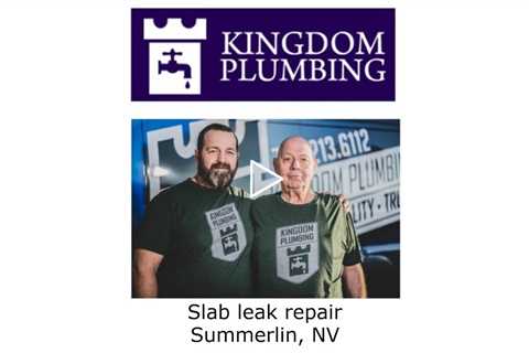 Slab leak repair Summerlin, NV - Kingdom Plumbing