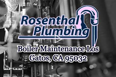 Boiler Maintenance Los Gatos CA 95032 - Rosenthal Water Softeners & Treatment