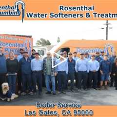 Boiler Service Los Gatos, CA 95060 - Rosenthal Water Softeners & Treatment