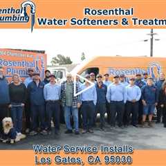 Water Service Installs Los Gatos, CA 95030 - Rosenthal Water Softeners & Treatment