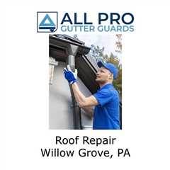 Roof Repair Willow Grove, PA - All Pro Gutter Guards's Podcast