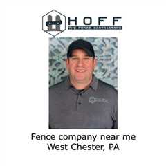 Fence company near me West Chester, PA