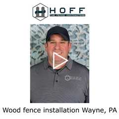 Wood fence installation Wayne, PA - Hoff The Fence Contractors