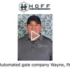 Automated gate company Wayne, PA - Hoff The Fence Contractors