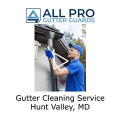 Gutter Cleaning Service Hunt Valley, MD - All Pro Gutter Guards