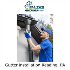 Gutter installation Reading, PA