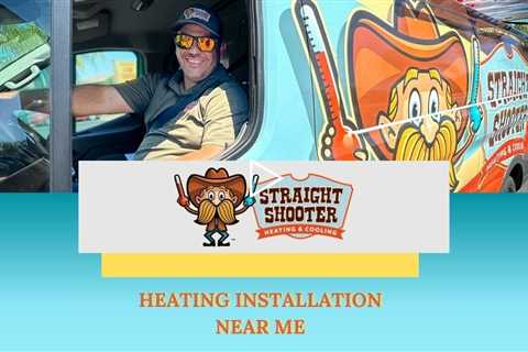 Heating Installation near me - Straight Shooter Heating & Cooling