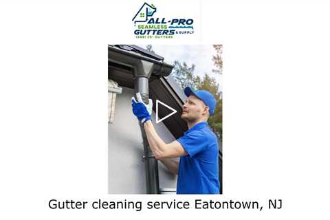 Gutter cleaning service Eatontown, NJ - All Pro Gutter Guards