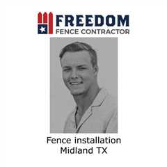 Fence installation Midland TX