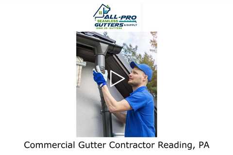 Commercial Gutter Contractor Reading, PA - All Pro Gutter Guards