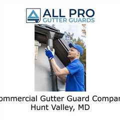 Commercial Gutter Guard Company Hunt Valley, MD - All Pro Gutter Guards's Podcast
