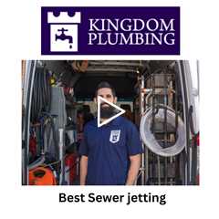 Best Sewer jetting - Kingdom Plumbing