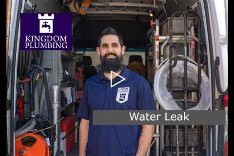 Water Leak - Kingdom Plumbing