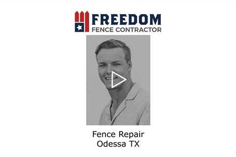 Fence repair Odessa, TX - Freedom Fence & Services