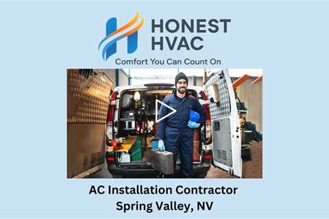 AC Installation Contractor Spring Valley, NV - Honest HVAC Installation & Repair