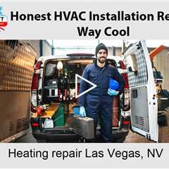 Heating repair Las Vegas, NV - Honest HVAC Installation Repair Way Cool