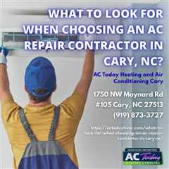 What to Look for When Choosing an AC Repair Contractor in Cary, NC?