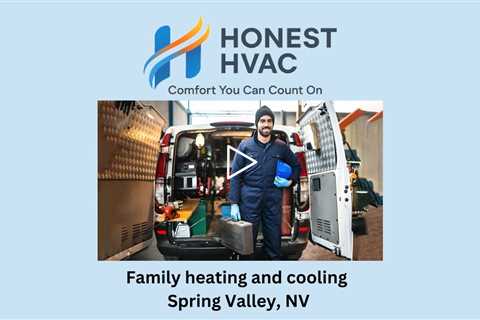 Family heating and cooling Spring Valley, NV - Honest HVAC Installation & Repair