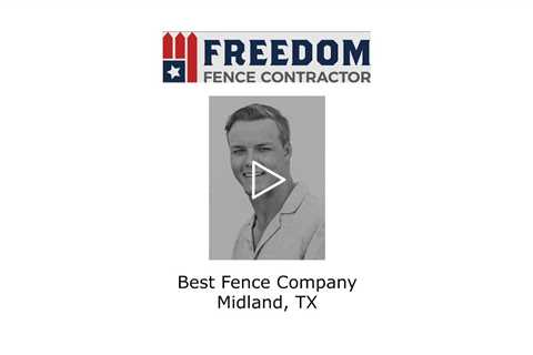 Best Fence Company Midland, TX - Freedom Fence & Services