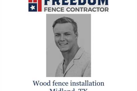 Wood fence installation Midland, TX