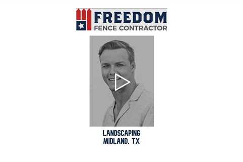 Landscaping Midland, TX - Freedom Fence & Services