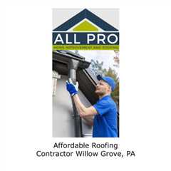 Affordable Roofing Contractor Willow Grove, PA