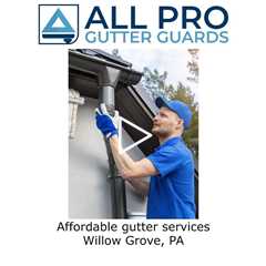 Affordable gutter services Willow Grove, PA - All  Pro Gutter Guards