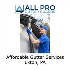 Affordable Gutter Services Exton, PA