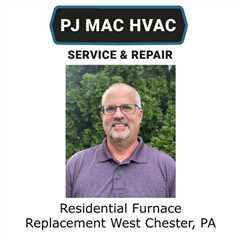 Residential Furnace Replacement West Chester, PA - PJ MAC HVAC Air Duct Cleaning 